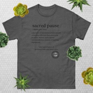 Care Collective Sacred Pause Tee: Your Moment of Peace (Fine)